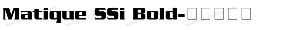 Matique SSi Bold字体转换
